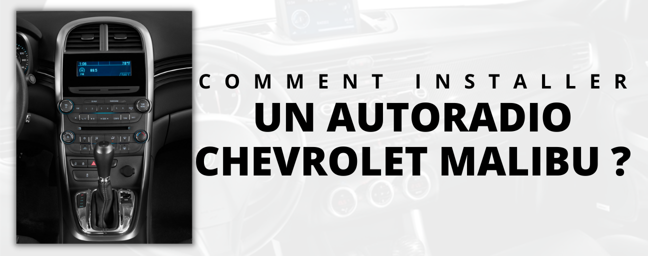 comment installer autoradio chevrolet malibu