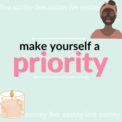 Blue self care poster which reads 'Make yourself a priority.'