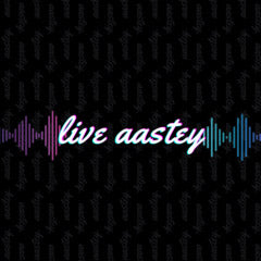 live aastey