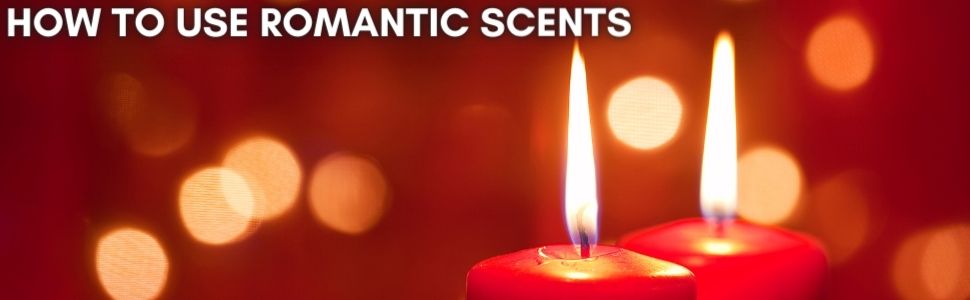 how to use romantic scents