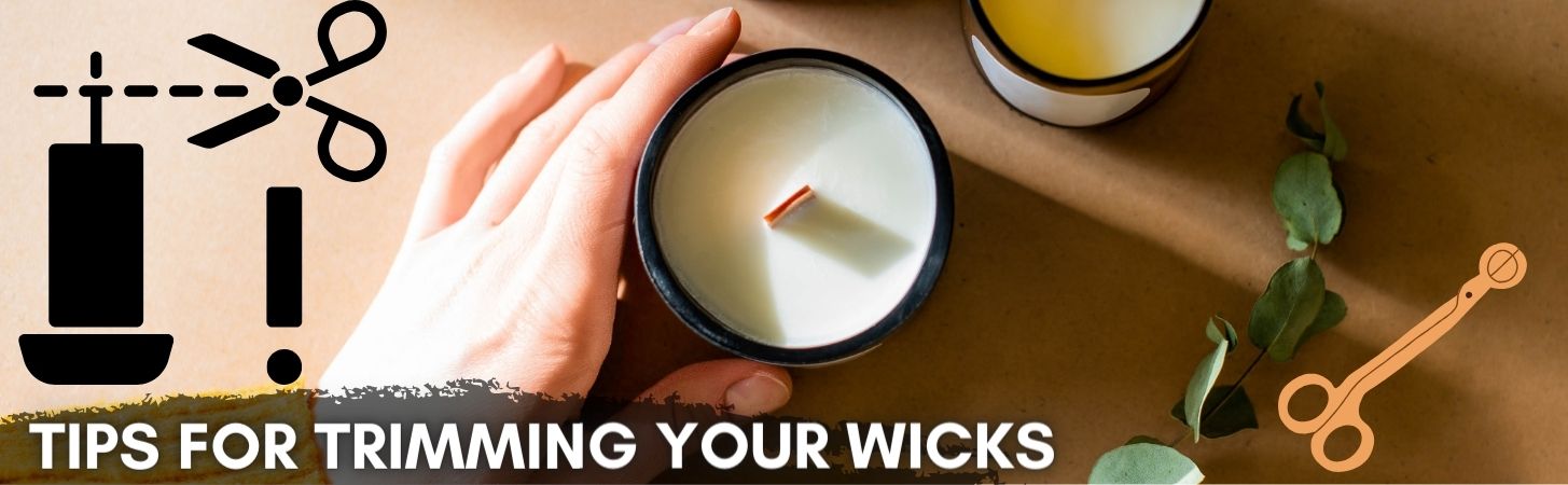 tips for trimming your wicks