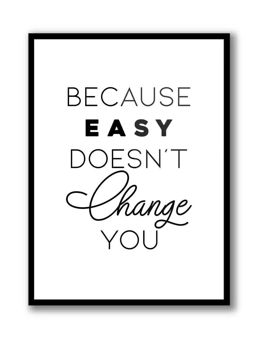 Because Easy Doesn't Change you – Dear Dare Shop