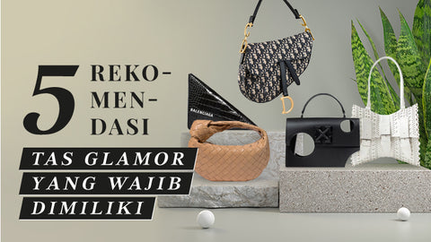 5 Tas Desainer yang Cocok Dikenakan Sehari-hari, Classy dan Elegan!