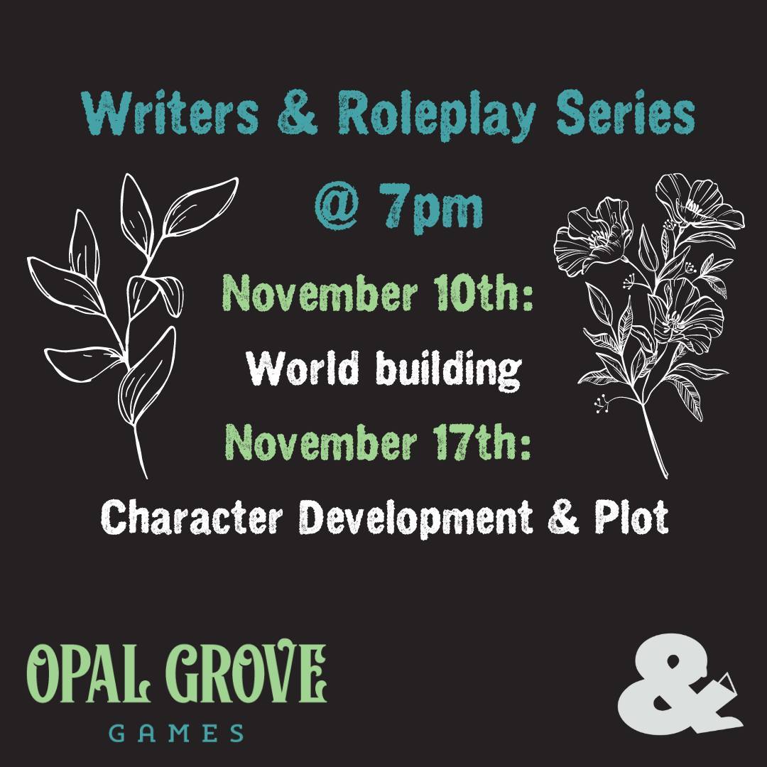 Writers &amp; Roleplay Series at 7pm. November 10: world building. November 17th: character development and plot