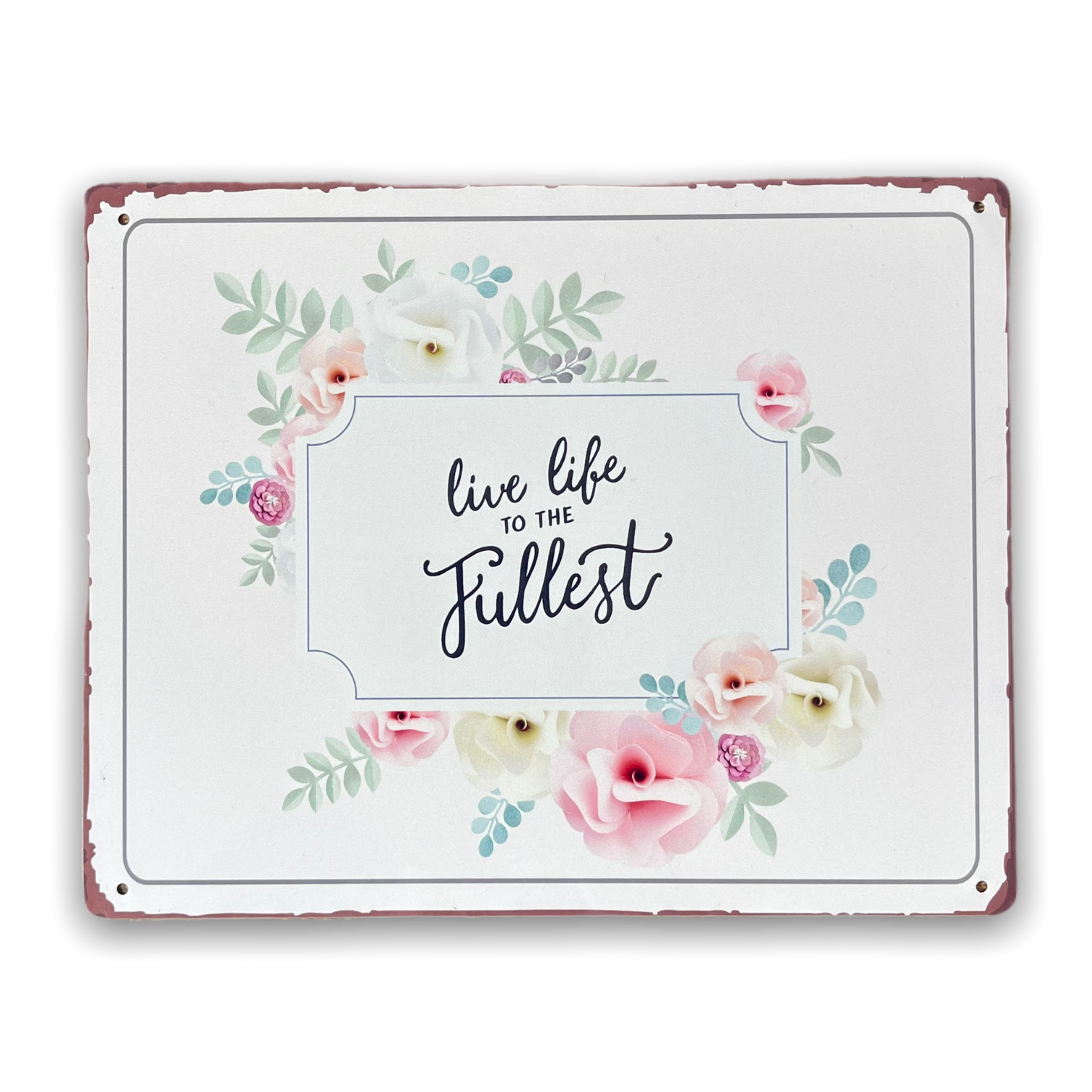 Image of Vintage Metal Sign - Live Life To The Fullest Floral Wall Sign