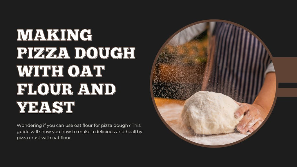 Making Pizza Dough with Oat Flour and Yeast - Pizza Bien