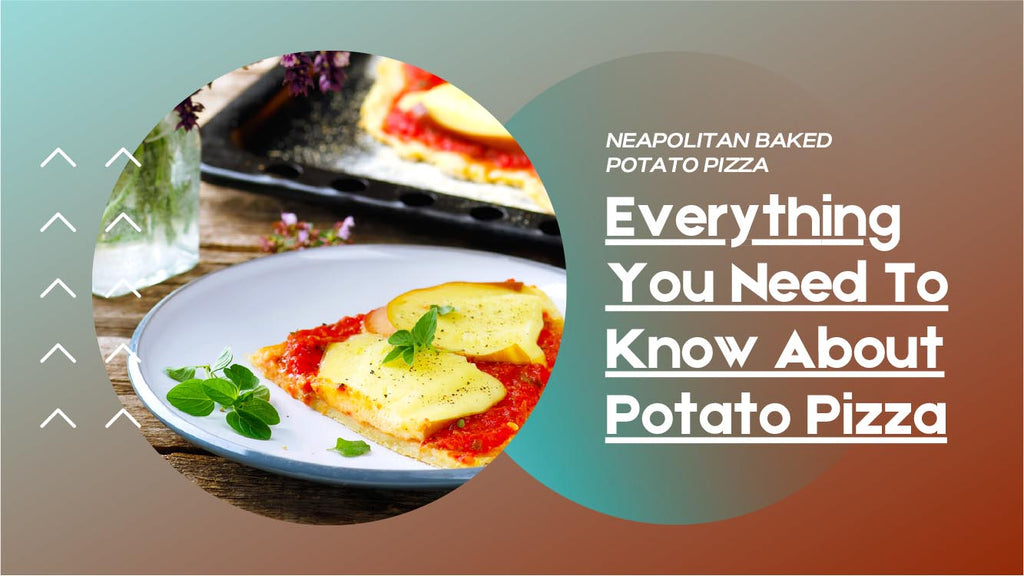 Neapolitan Baked Potato Pizza - A Fusion of Tradition and Innovation - Pizza Bien