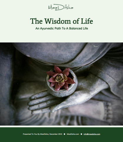 The Wisdom of Life An Into to Ayurvedic Living MaaDisha Ebook