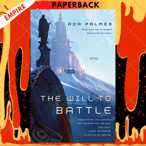 The Will to Battle: Book 3 of Terra Ignota by Ada Palmer | Empire Book  Store | Authentic Books in Cheap Prices