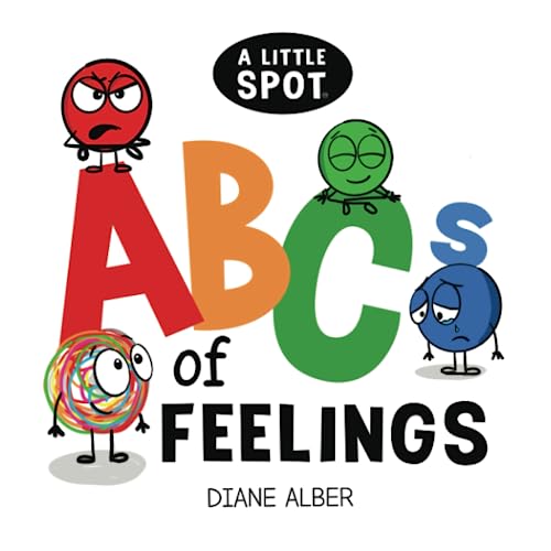 A Little SPOT of Feelings: Emotion Detective: Alber, Diane