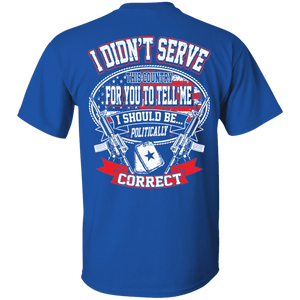 Apparel T-Shirt / Royal / M For you to tell me I should be politically Correct  back print