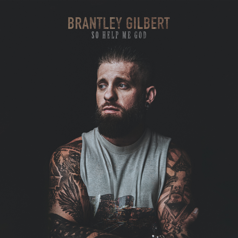 Brantley Gilbert - So Help Me God Digital Album – Big Machine ...