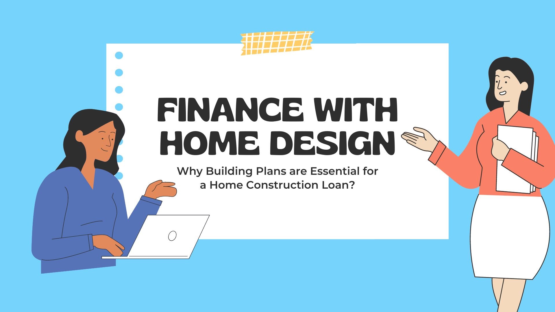 Why Building Plans are Essential for a Home Construction Loan