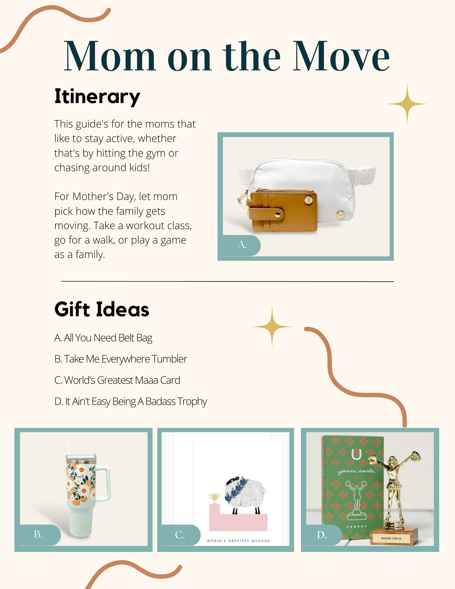 "Mom on the Move." Itinerary: Let mom pick how the family moves! Gift Ideas: A belt bag, tumbler, card, and trophy.