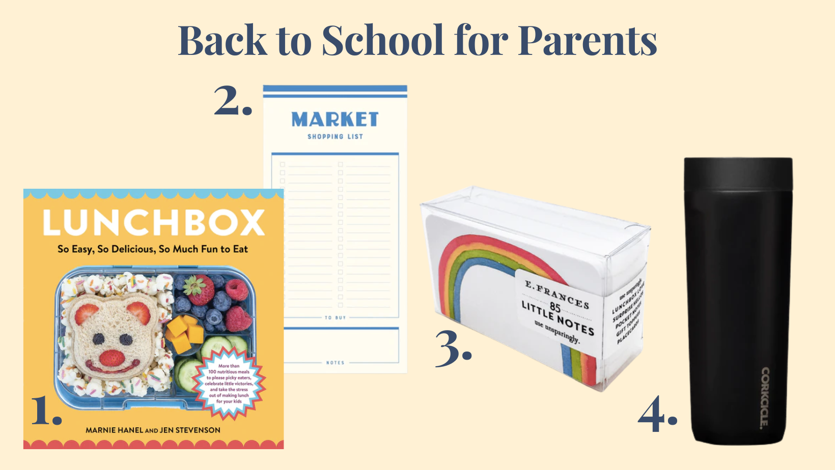 Text reads "Back to School for Parents." The items pictured on the page are: 1. Lunchbox Cookbook  2. Market Shopping List Notepad  3. Rainbow Little Notes  4. Matte Black 17oz Commuter Cup