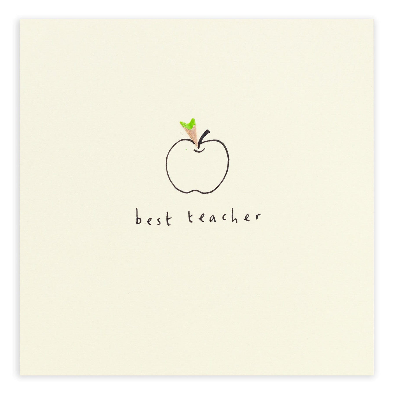 Card of a drawing of an apple with a leaf made of a bright green pencil shaving. Card reads, "best teacher."