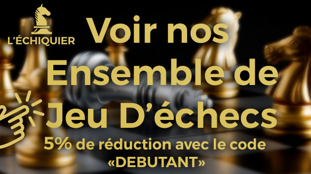 Histoire et règles des jeu d'echecs, acheter jeu d'echecs, acheter un echiquier en bois, échiquier harry potter, les echecs , L'échiquier boutique spésialisée en jeu d'echecs et echiquier