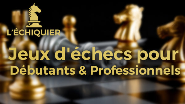 jeux d'échecs pour débutants et proffessionels