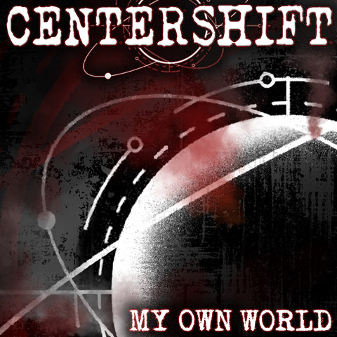 CENTERSHIFT - "My Own World" single cover