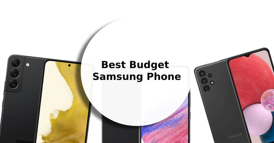 A feature image about the best budget Samsung Phone.