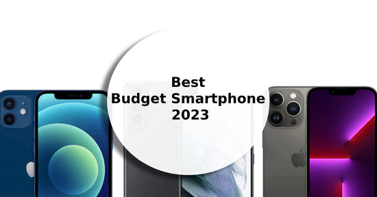 A feature image about the best budget smartphone 2023..