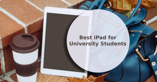 A feature image about best iPad for university students.
