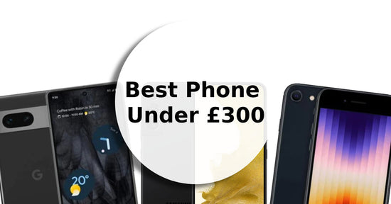 A feature image about the best phone under £300..