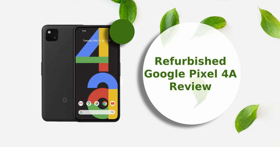 A feature image about our refurbished Google Pixel 4A review.