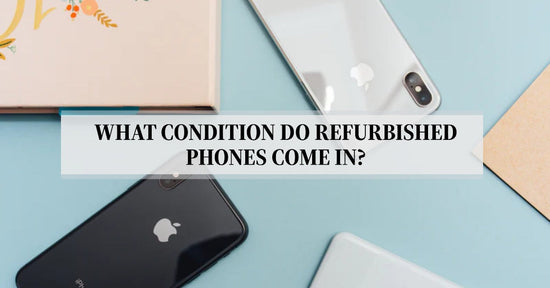 Featured image for a guide on what condition do refurbished phones come in