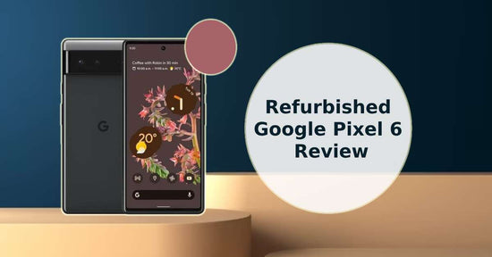 A feature image about our refurbished Google Pixel 6 review.