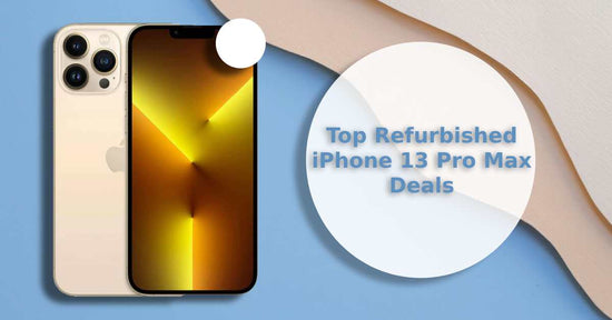 A feature image about top refurbished iPhone 13 Pro Max Deals. 