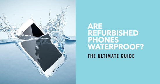 A featured image for an article all about are refurbished phones waterproof