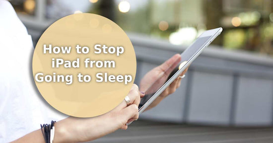 A feature image about how to stop iPad from going to sleep.