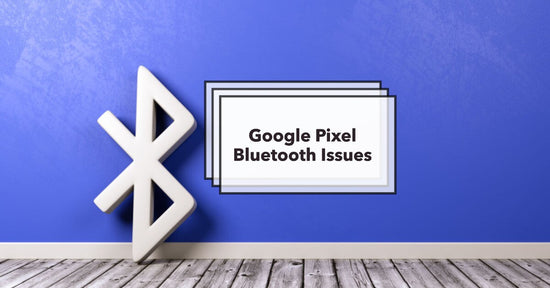 a featured image for a blog about Google Pixel Bluetooth Issues