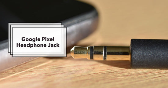 a featured image for a blog about Google Pixel Headphone Jack