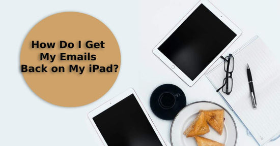 A feature image about how do I get my emails back on my iPad.