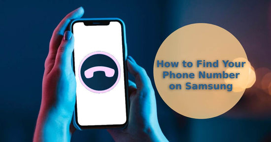 A feature image about how to find your number on Samsung.
