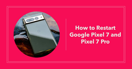 A featured image for an article talking all about how to restart Google Pixel 7 and Pixel 7 Pro