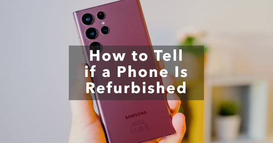 a featured image for a blog about how to tell if a phone is refurbished