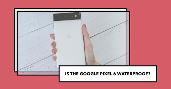 is the google pixel 6 waterproof - featured blog post image