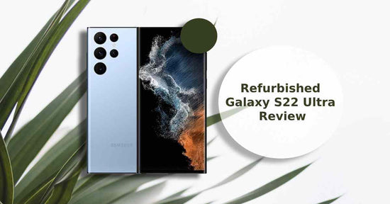 A feature image about our refurbished Galaxy S22 Ultra review.