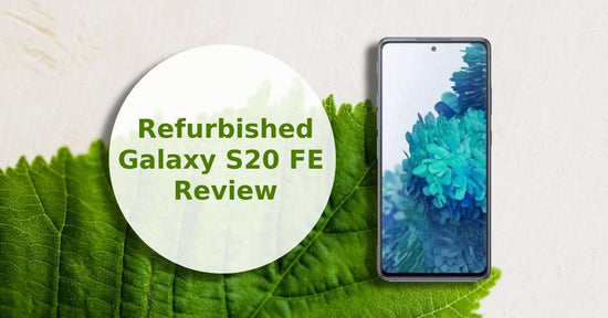 A feature image about our refurbished Galaxy s20 FE review.