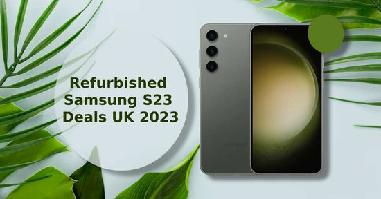 A feature image about refurbished Samsung S23 deals. 