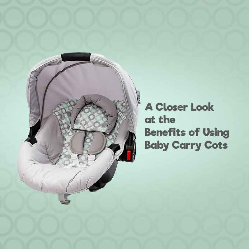 Benefits of Using Baby Carry Cots