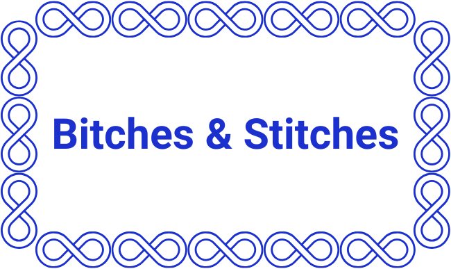 Bitches & Stitches