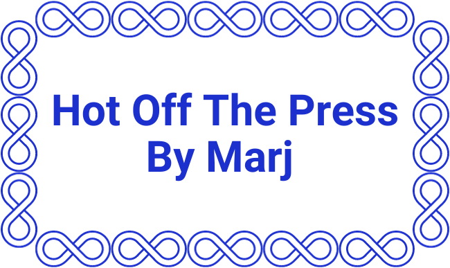 Hot Off The Press By Marj