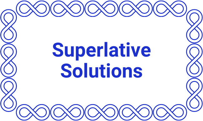 Superlative Solutions