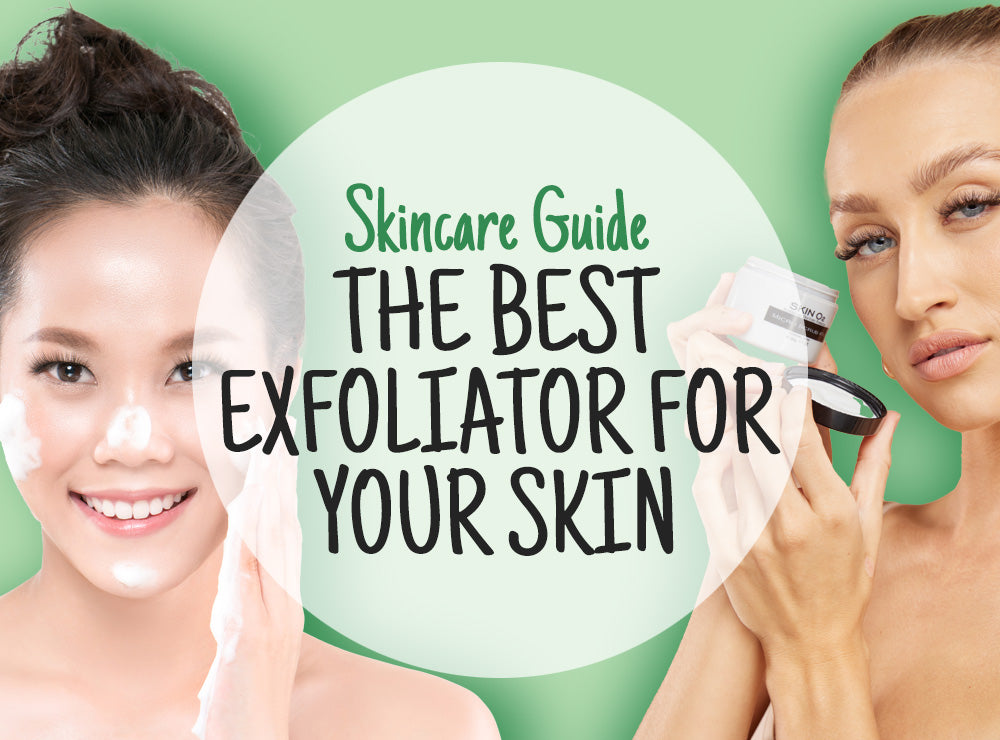 Skincare Guide - Which exfoliator is best for your skin>
