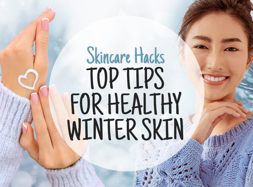 Top 10 Tips For Healthy Winter Skin