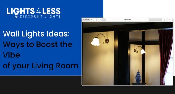 Wall Lights Ideas: Ways to Boost the Vibe of your Living Room